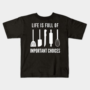 Life Is Full Of Important Choices Kids T-Shirt